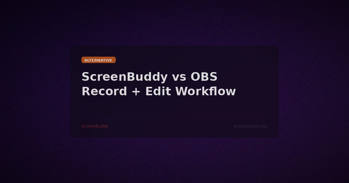 ScreenBuddy vs OBS Studio: Best for Editing