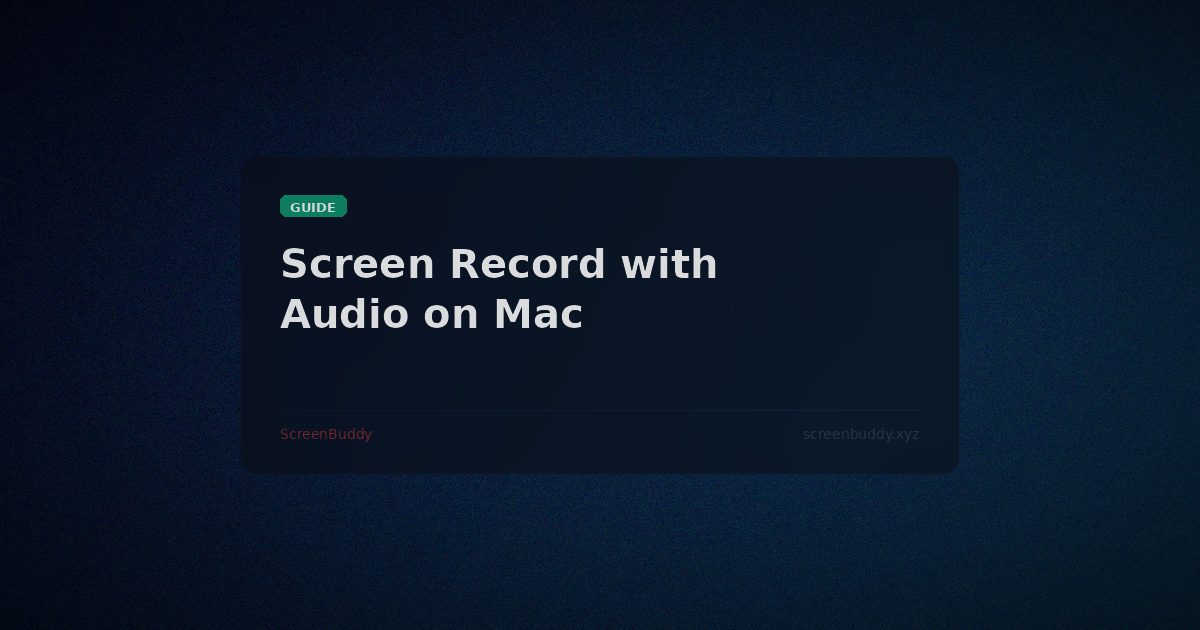 How to Record Screen with Audio on Mac (2026 Guide)