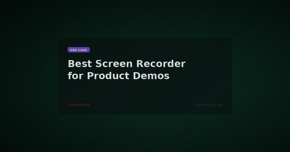 Best Screen Recorder for Product Demos