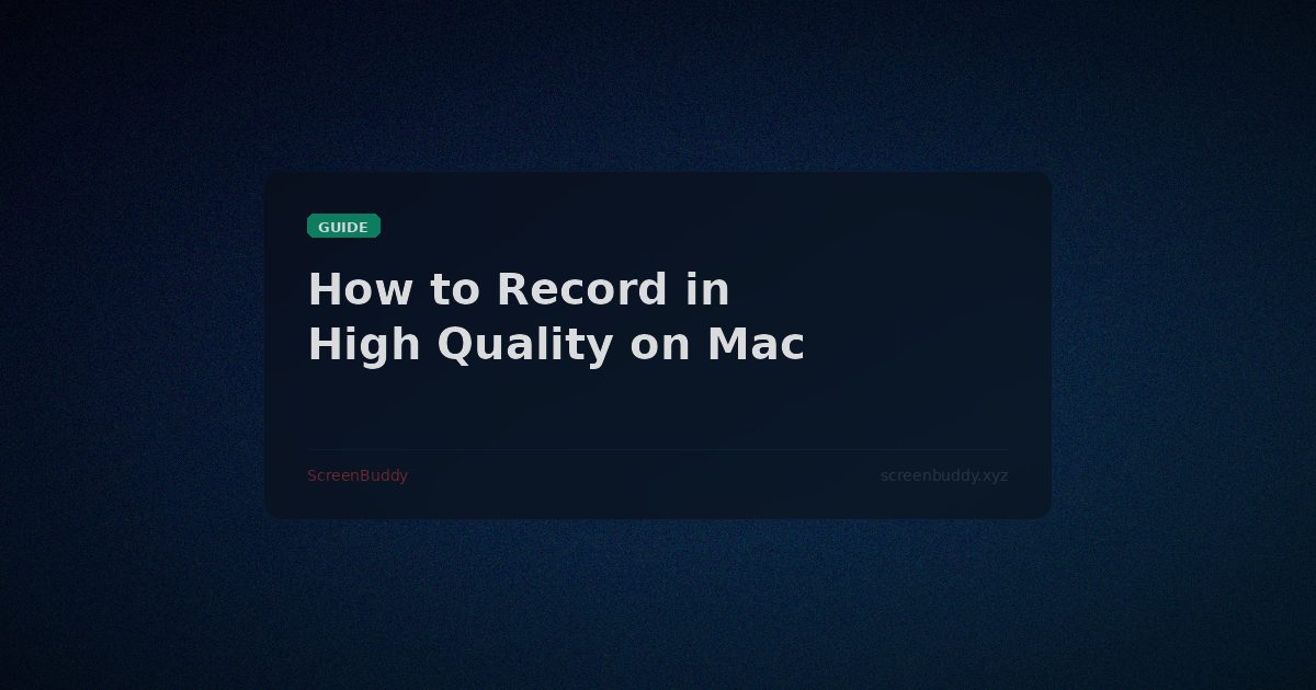 How to Record Your Screen in High Quality on Mac (2026)