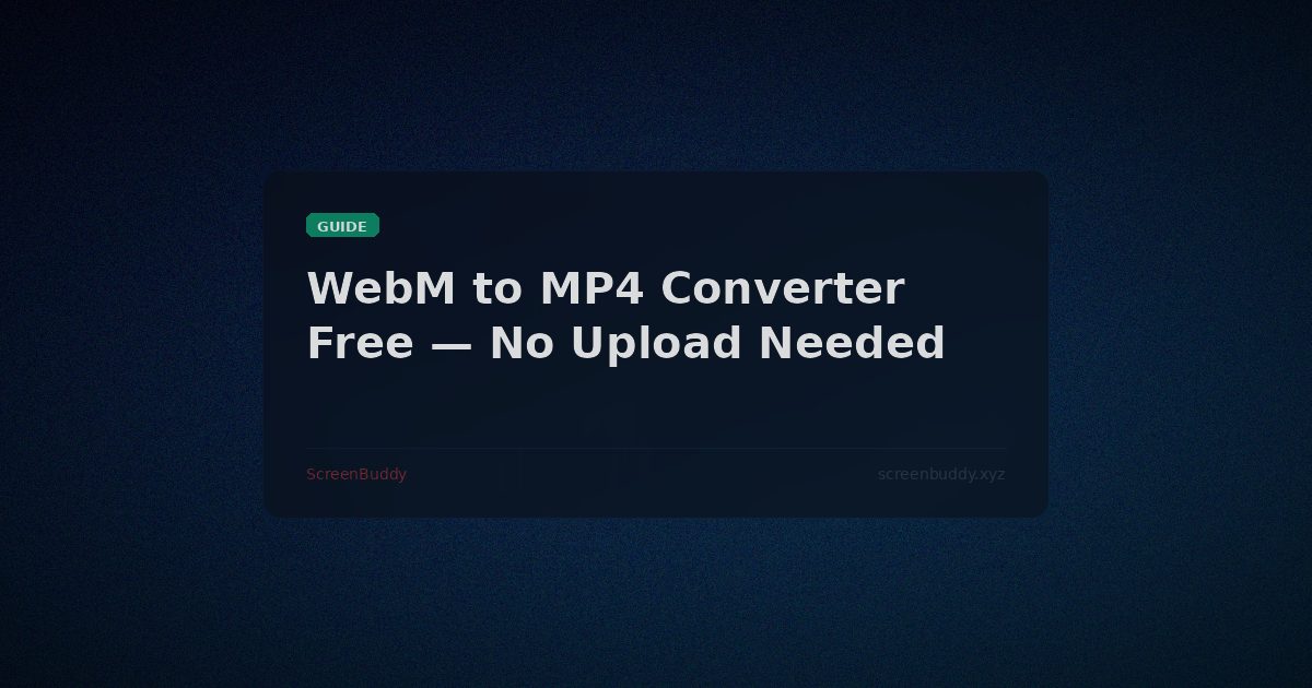 Converting a WebM screen recording to MP4 format using ScreenBuddy's free browser-based tool